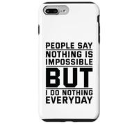 Carcasa para iPhone 7 Plus/8 Plus La Gente Dice Que Nada es Imposible, Pero no Hago Nada Todos los días