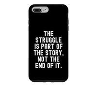 Carcasa para iPhone 7 Plus/8 Plus la Lucha es Parte de la Historia Motivacional