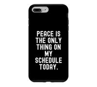 Carcasa para iPhone 7 Plus/8 Plus la Paz es lo único en mi Agenda Hoy Witty