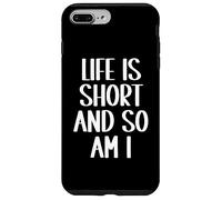 Carcasa para iPhone 7 Plus/8 Plus La Vida es Corta y yo también Soy Divertido Gente Baja Persona Baja