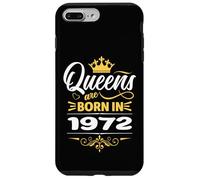 Carcasa para iPhone 7 Plus/8 Plus Las Reinas Nacen en 1972 Cumpleaños Mujer Cumpleaños Novia