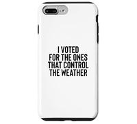 Carcasa para iPhone 7 Plus/8 Plus Liberal Meme I Voted for The Ones That Control The Weather