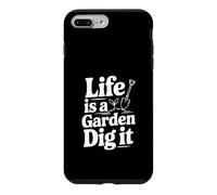 Carcasa para iPhone 7 Plus/8 Plus Life is a Garden Dig It Funny Gardening Entusiasta