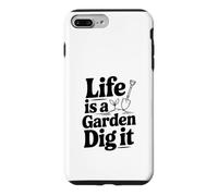 Carcasa para iPhone 7 Plus/8 Plus Life is a Garden Dig It Funny Gardening Entusiasta