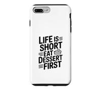 Carcasa para iPhone 7 Plus/8 Plus Life is Short Eat Dessert First Funny Foodie Cita
