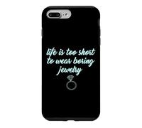 Carcasa para iPhone 7 Plus/8 Plus Life Is Too Short to Wear Boring Jewelry Camisas Divertidas para Mujer