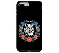 Carcasa para iPhone 7 Plus/8 Plus Listen To The Birds Not The News Bird Watching Peace -