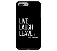 Carcasa para iPhone 7 Plus/8 Plus Live Laugh Leave me Alone Divertida Cita sarcástica
