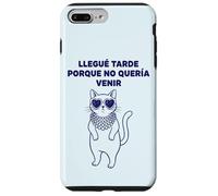 Carcasa para iPhone 7 Plus/8 Plus Llegué Tarde Porque No Quería Venir Gato Humor