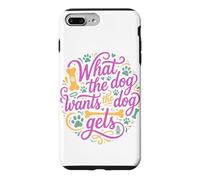 Carcasa para iPhone 7 Plus/8 Plus Lo Que el Perro Quiere Que el Perro obtenga dueño de Mascota