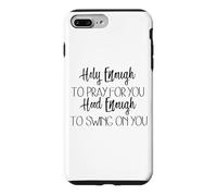 Carcasa para iPhone 7 Plus/8 Plus Lo Suficientemente Santo como para Orar por ti Capucha Suficiente para balancearte