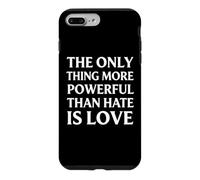 Carcasa para iPhone 7 Plus/8 Plus Lo único más poderoso Que el Odio es el Amor