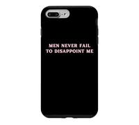 Carcasa para iPhone 7 Plus/8 Plus Los Hombres Nunca fallan en decepcionarme Funny Y2K Hot Girl Feminista