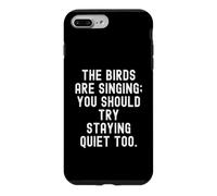 Carcasa para iPhone 7 Plus/8 Plus los pájaros están Cantando, deberías Intentar quedarte callado también