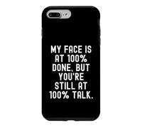 Carcasa para iPhone 7 Plus/8 Plus mi Cara está en 100 Hecho, Pero todavía estás en 100 Hablar Ingenioso