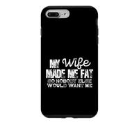 Carcasa para iPhone 7 Plus/8 Plus Mi Esposa me Hizo Gordo Divertido Marido Humor