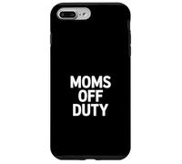 Carcasa para iPhone 7 Plus/8 Plus Moms Off Duty Funny Sarcástico Dicho Mujeres Hombres