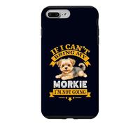 Carcasa para iPhone 7 Plus/8 Plus Morkie If I Cant Bring My Dog, I'm Not Going Funny Dog Dueño