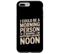 Carcasa para iPhone 7 Plus/8 Plus Morning Person If Noon Was Morning -