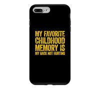 Carcasa para iPhone 7 Plus/8 Plus My Favorite Childhood Memory is my Back Not Hurting