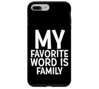 Carcasa para iPhone 7 Plus/8 Plus My Favorite Word Is Family Time Gift For Moms Dads Families