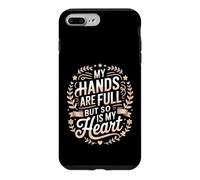 Carcasa para iPhone 7 Plus/8 Plus My Hands Are Full But So Is My Heart Pasión del Maestro