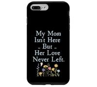 Carcasa para iPhone 7 Plus/8 Plus My Mom Isn'T Here But Her Love Never Left Memorial