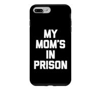 Carcasa para iPhone 7 Plus/8 Plus My Mom'S In Prison - Divertido Dicho sarcástico Lindo y Genial