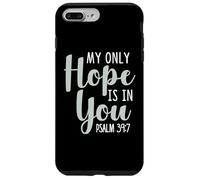 Carcasa para iPhone 7 Plus/8 Plus My Only Hope Is You Salmo Versículo de la Biblia Confía en Señor Dios Jesús