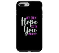 Carcasa para iPhone 7 Plus/8 Plus My Only Hope Is You Salmo Versículo de la Biblia Confía en Señor Dios Jesús