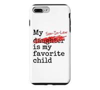 Carcasa para iPhone 7 Plus/8 Plus My Son-In-Law Is My Favorite Child Funny Father-in-Law