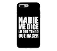 Carcasa para iPhone 7 Plus/8 Plus Nadie me Dice lo Que Tengo Que Hacer
