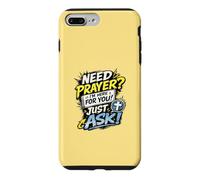 Carcasa para iPhone 7 Plus/8 Plus Need Prayer Just Ask I'm Here For You Christian Family Gifts