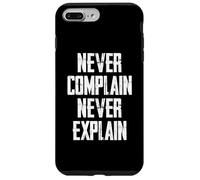 Carcasa para iPhone 7 Plus/8 Plus Never Complain Never Explain