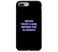 Carcasa para iPhone 7 Plus/8 Plus Never Trust A Girl Behind The DJ Booth Funny Rave Festival