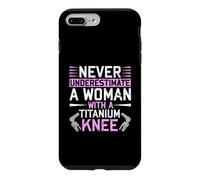 Carcasa para iPhone 7 Plus/8 Plus Never Underestimate A Woman with A Titanium Knee Replacement
