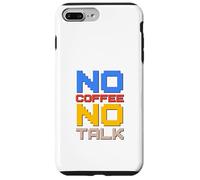 Carcasa para iPhone 7 Plus/8 Plus No Coffee No Talk Amante del café