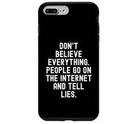 Carcasa para iPhone 7 Plus/8 Plus No creas Todo lo Que la Gente va en Internet y le Dice L