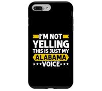 Carcasa para iPhone 7 Plus/8 Plus No Estoy Gritando Esto es Solo mi Voz de Alabama Alabama