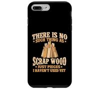 Carcasa para iPhone 7 Plus/8 Plus No Existe Tal Cosa como chatarra de Madera - Carpintero para carpintería