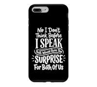 Carcasa para iPhone 7 Plus/8 Plus No I Don't Think Before I Speak That Would Ruin The Surprise