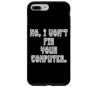Carcasa para iPhone 7 Plus/8 Plus No I Won'T Fix Your Computer Funny Family IT Nerd PC Gamer