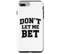 Carcasa para iPhone 7 Plus/8 Plus No me Dejes apostar adicción al Juego Apuestas Deportivas Parlay Win