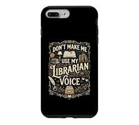 Carcasa para iPhone 7 Plus/8 Plus No me Hagas Usar mi Voz del Bibliotecario - Bibliotecario Divertido de la Biblioteca