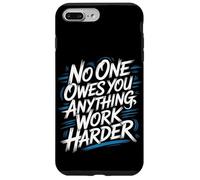 Carcasa para iPhone 7 Plus/8 Plus No One Owes You Anything Work Harder Hustle Grind -