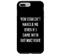Carcasa para iPhone 7 Plus/8 Plus No podrías manejarme Aunque viniera con Instrucciones graciosas