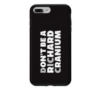 Carcasa para iPhone 7 Plus/8 Plus No Seas un Richard Cranium