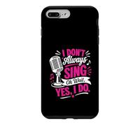 Carcasa para iPhone 7 Plus/8 Plus No Siempre Canto Oh, Espera, sí, lo Hago, Funny Singer