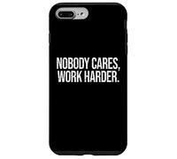 Carcasa para iPhone 7 Plus/8 Plus Nobody Cares Work Harder Motivational Hustle Cita