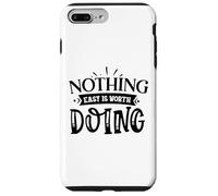 Carcasa para iPhone 7 Plus/8 Plus Nothing Easy Is Worth Doing Motivation Cita Grit Mindset